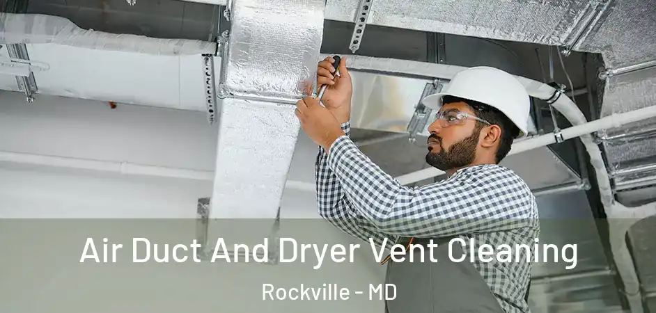 Air Duct And Dryer Vent Cleaning Rockville - MD