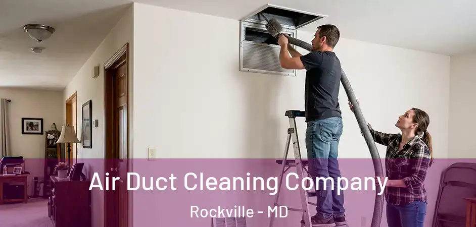 Air Duct Cleaning Company Rockville - MD