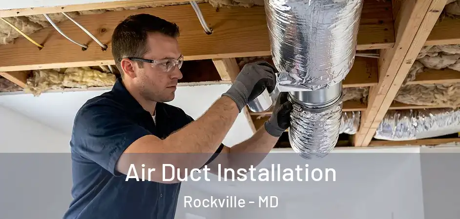 Air Duct Installation Rockville - MD