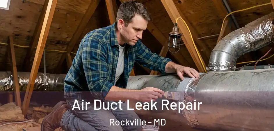  Air Duct Leak Repair Rockville - MD