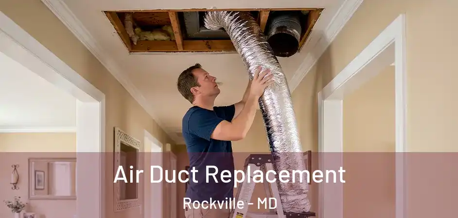 Air Duct Replacement Rockville - MD