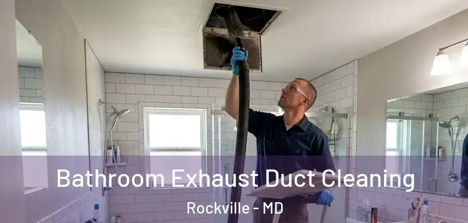 Bathroom Exhaust Duct Cleaning Rockville - MD