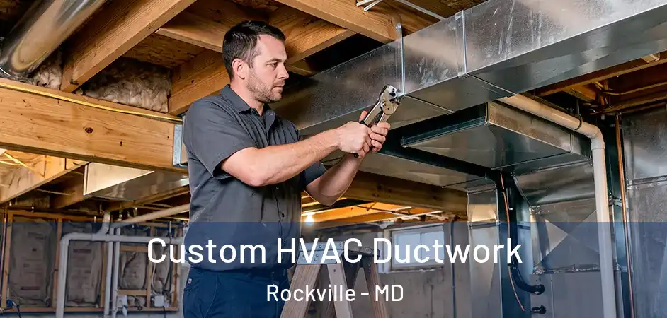 Custom HVAC Ductwork Rockville - MD