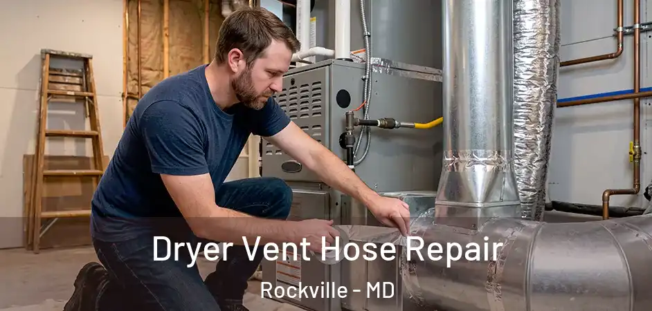  Dryer Vent Hose Repair Rockville - MD