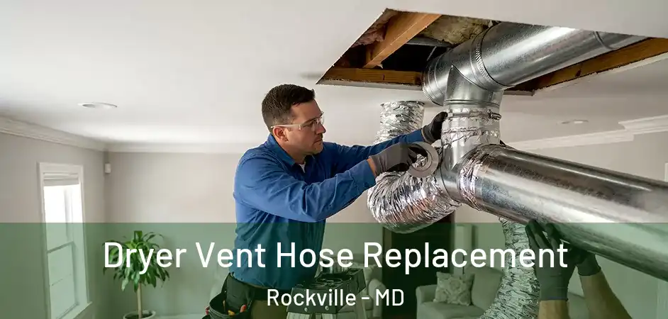  Dryer Vent Hose Replacement Rockville - MD