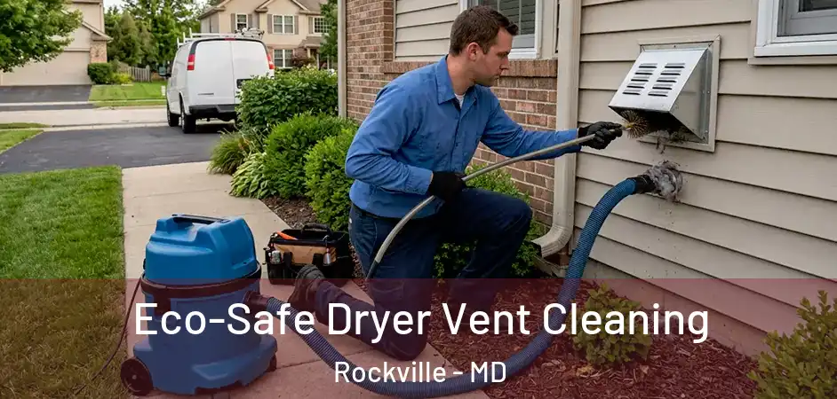 Eco-Safe Dryer Vent Cleaning Rockville - MD