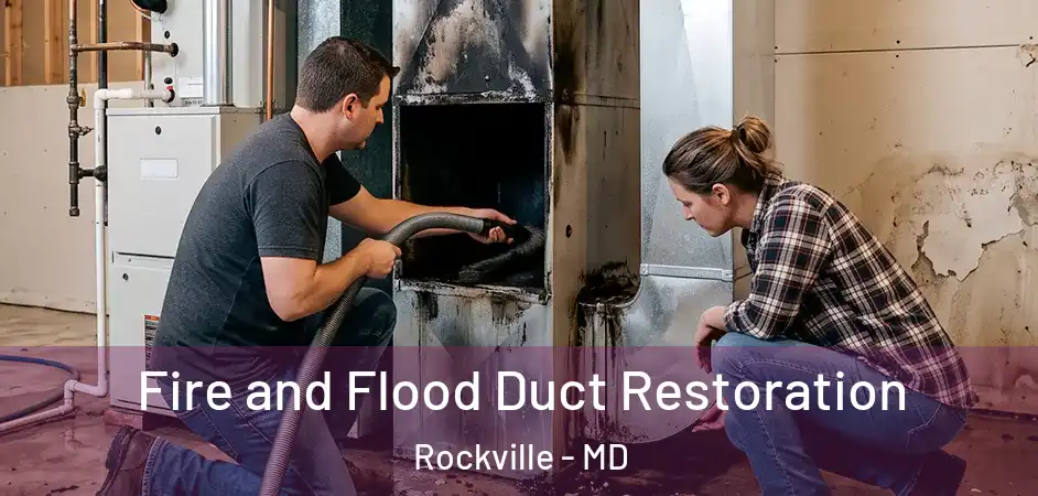 Fire and Flood Duct Restoration Rockville - MD