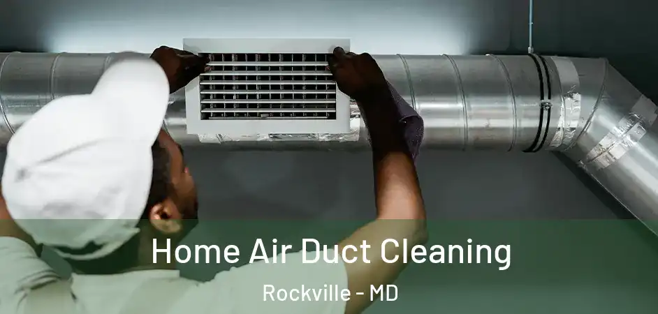 Home Air Duct Cleaning Rockville - MD