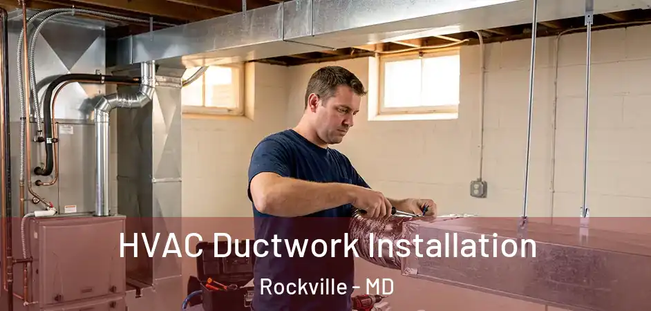 HVAC Ductwork Installation Rockville - MD