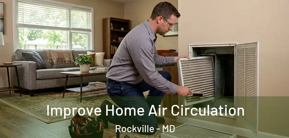 Improve Home Air Circulation Rockville - MD