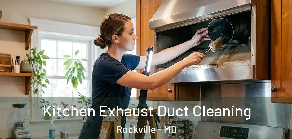 Kitchen Exhaust Duct Cleaning Rockville - MD