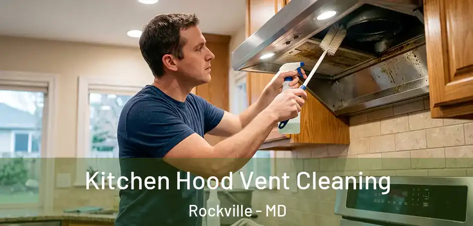 Kitchen Hood Vent Cleaning Rockville - MD