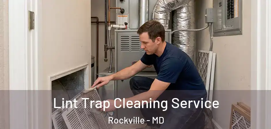  Lint Trap Cleaning Service Rockville - MD