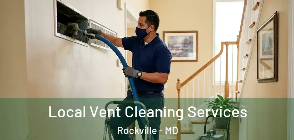 Local Vent Cleaning Services Rockville - MD