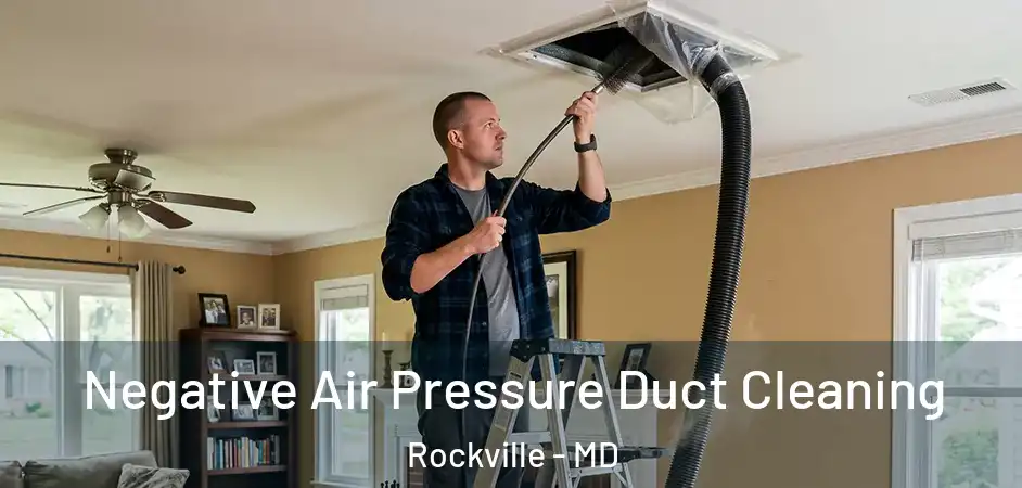 Negative Air Pressure Duct Cleaning Rockville - MD