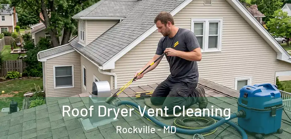  Roof Dryer Vent Cleaning Rockville - MD